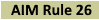 AIM Rule 26